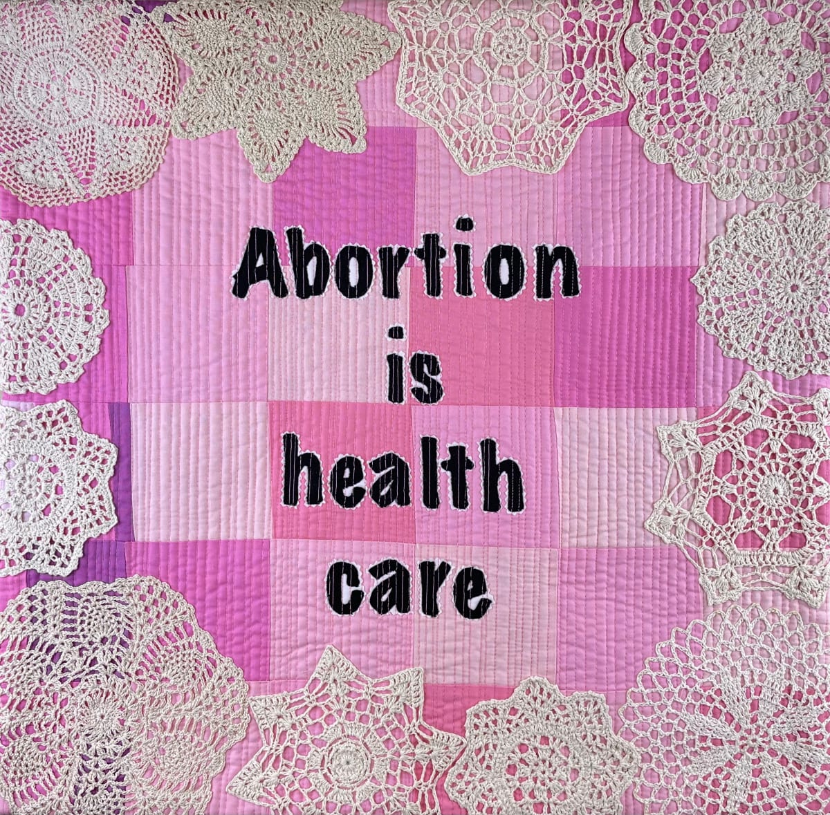 Abortion is health care by Lorraine Woodruff-Long 