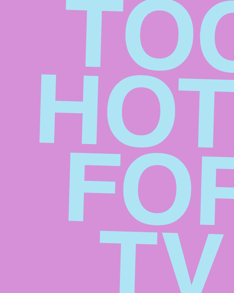 TOO HOT FOR TV by Chris Horner 