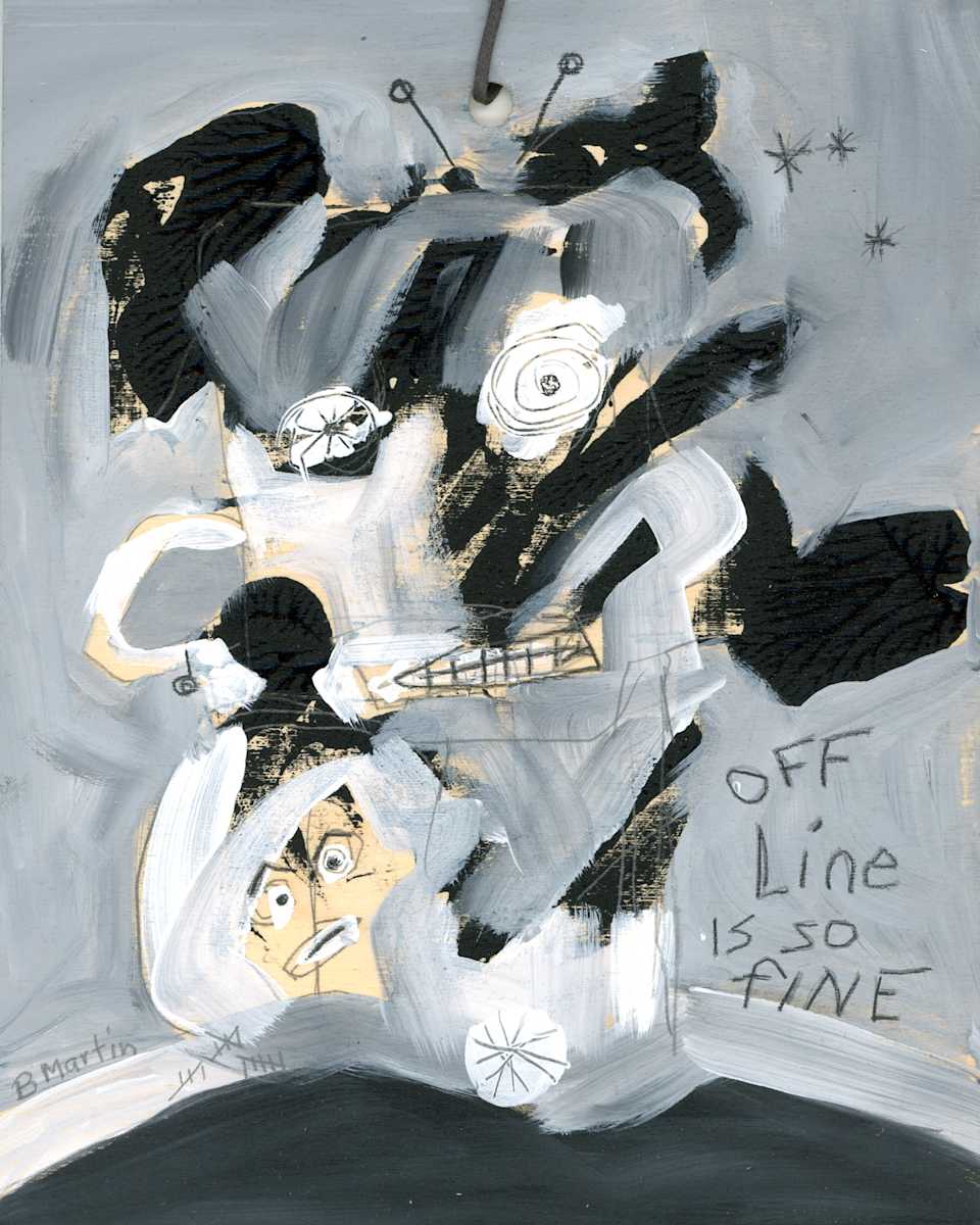 Off Line Is So Fine by Barbara Martin, Image 2.