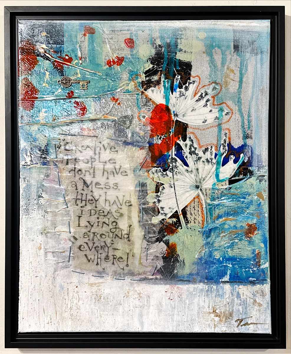 Creative Mess by Tara Austin Novak  Image: Creative people don't have a mess, they have ideas lying around everywhere!
