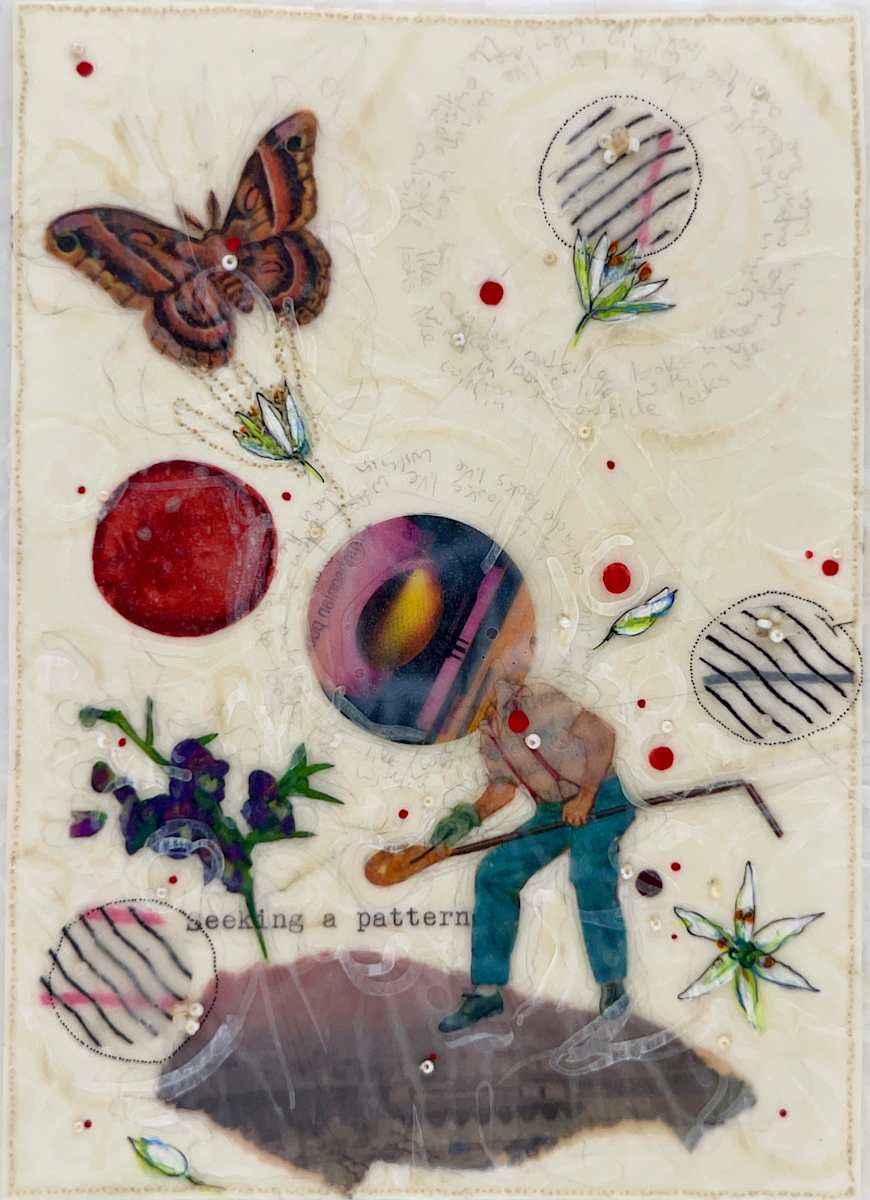 Tale Series #214 by Nina Alderete  Image: The handwritten text reads ‘When the outside looks like within,’ and the typed text reads ‘Seeking a pattern.’
Cold wax is added between layers of paper to create a soft sheen and wrinkled surface. The edges of the painting are hand-sewn and delicate.