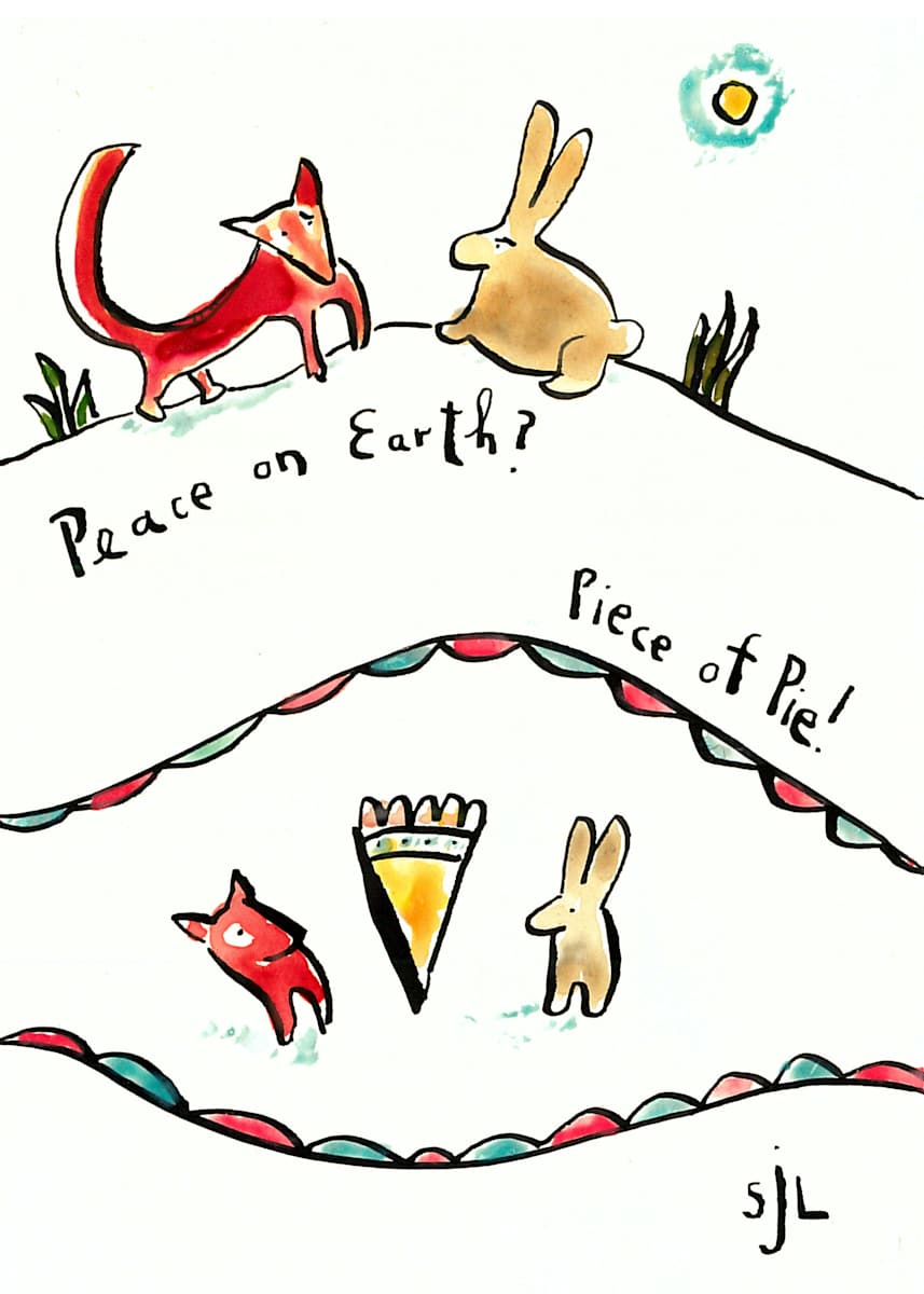 Fox Rabbit Peace (Peace on Earth, Piece of Pie?) by Sarah Jane Lapp 