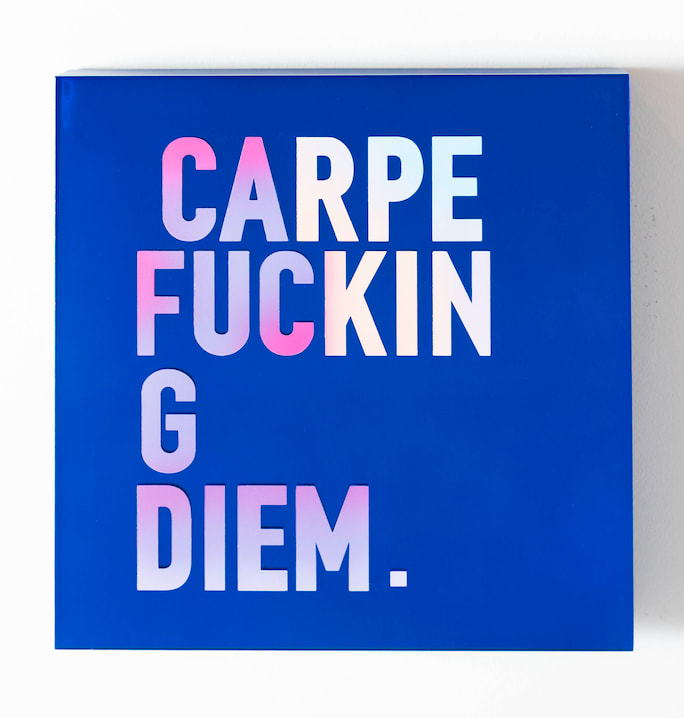 Carpe Fucking Diem. by Karen Rumbos 