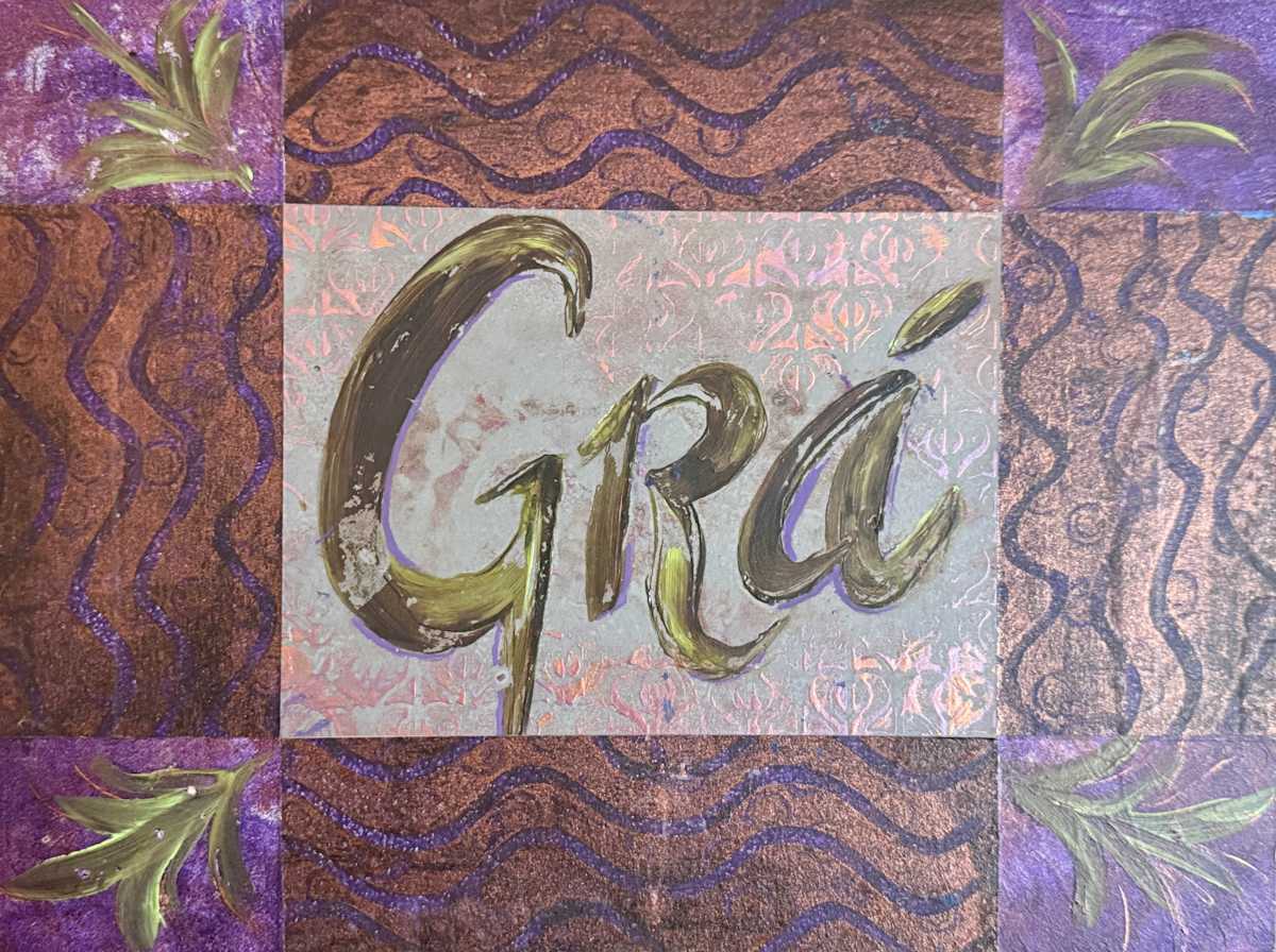 Grá (Love in Irish) by Margaret Fischer Dukeman 