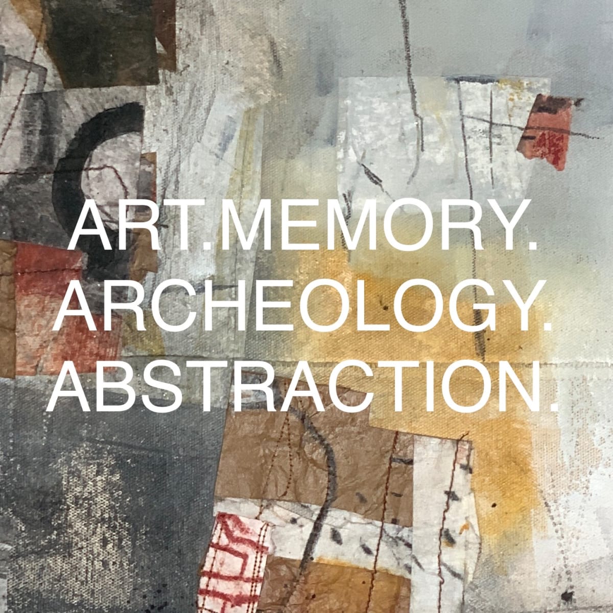 .Art.Memory.Archeology.Abstraction by Kathleen Mooney, Image 4.