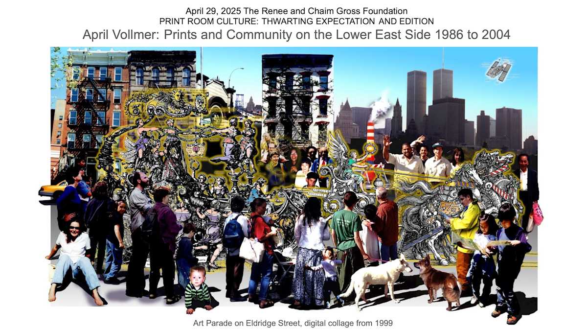 Talk: Prints and Community on the Lower East Side from 1986 to 2004 by April Vollmer  Image: opening slide, based on a 1999 digital collage Art Parade on Eldridge Street
