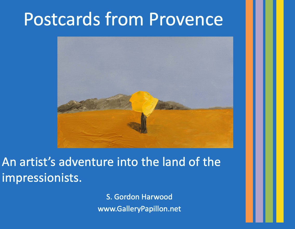 2011- Post Cards from Provence by S. Gordon Harwood 