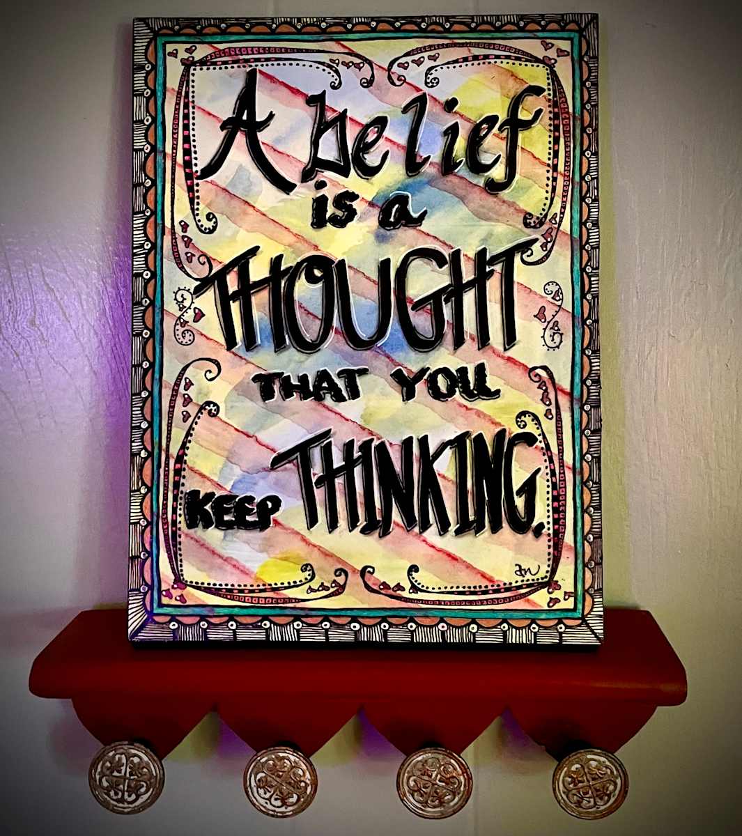 A Belief Sign by Donna Norton  Image: A quote for pondering!