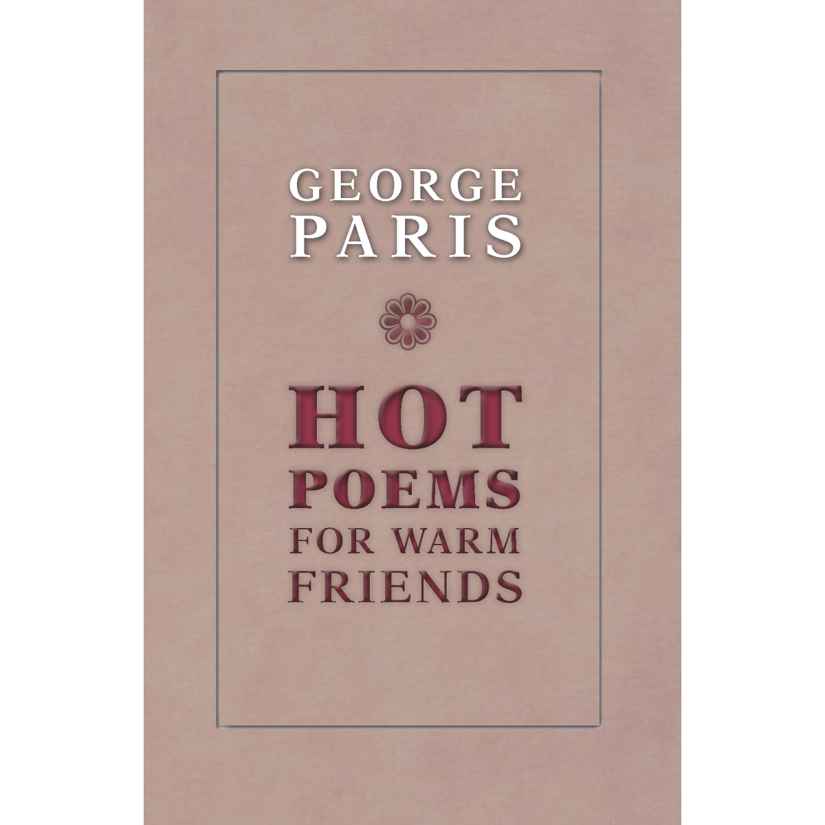 Hot Poems for Warm Friends (book, softbound), unsigned by Charles H. Stinson 