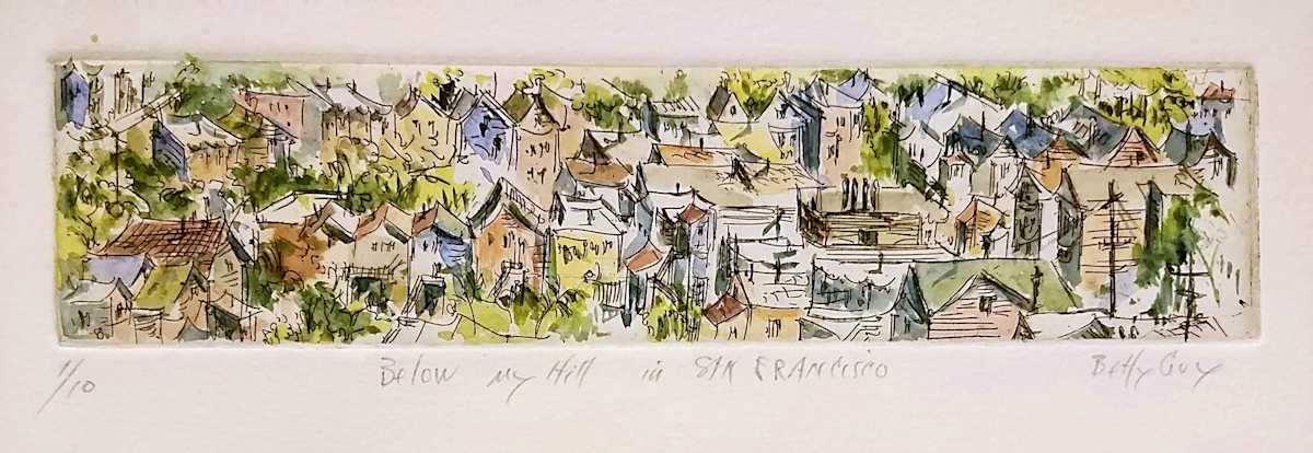 Below My Hill in San Francisco by Betty Guy 