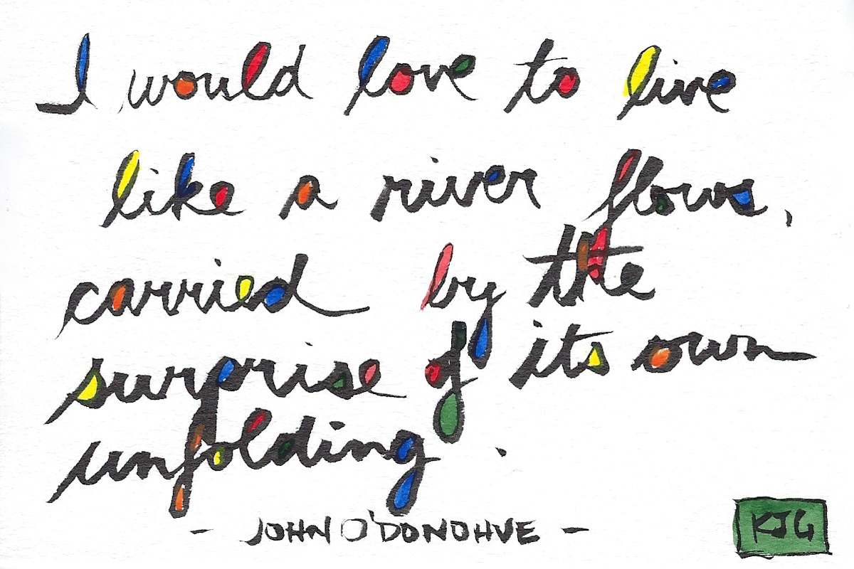 I would love to live like a river flows by Karen J Gimbel 