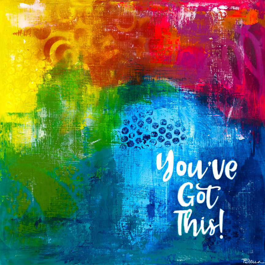 Youve Got This by Terri Sierra 