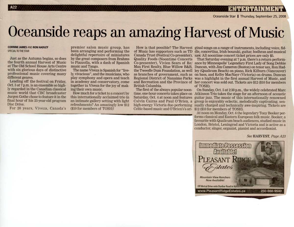 Oceanside reaps an amazing Harvest of Music - 2008 by Tony Booker, Ron Hadley, Jim Kilburn, Rick Kilburn, Kelby MacNayr, Daniel Nix, Jennifer Whittle, The Saturna Trio, Matthew Poon, Alfons Fear, Blaine Dunaway, Calvin Cairns, Paul O'Brien, Debbie Duncan, Mark Atkinson Trio, Viveza 