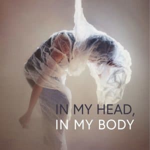 In My Head, In My Body