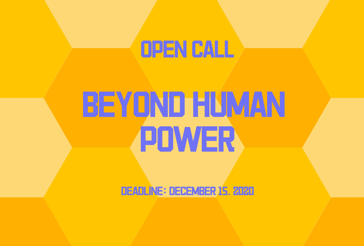 OPEN CALL | BEYOND HUMAN POWER