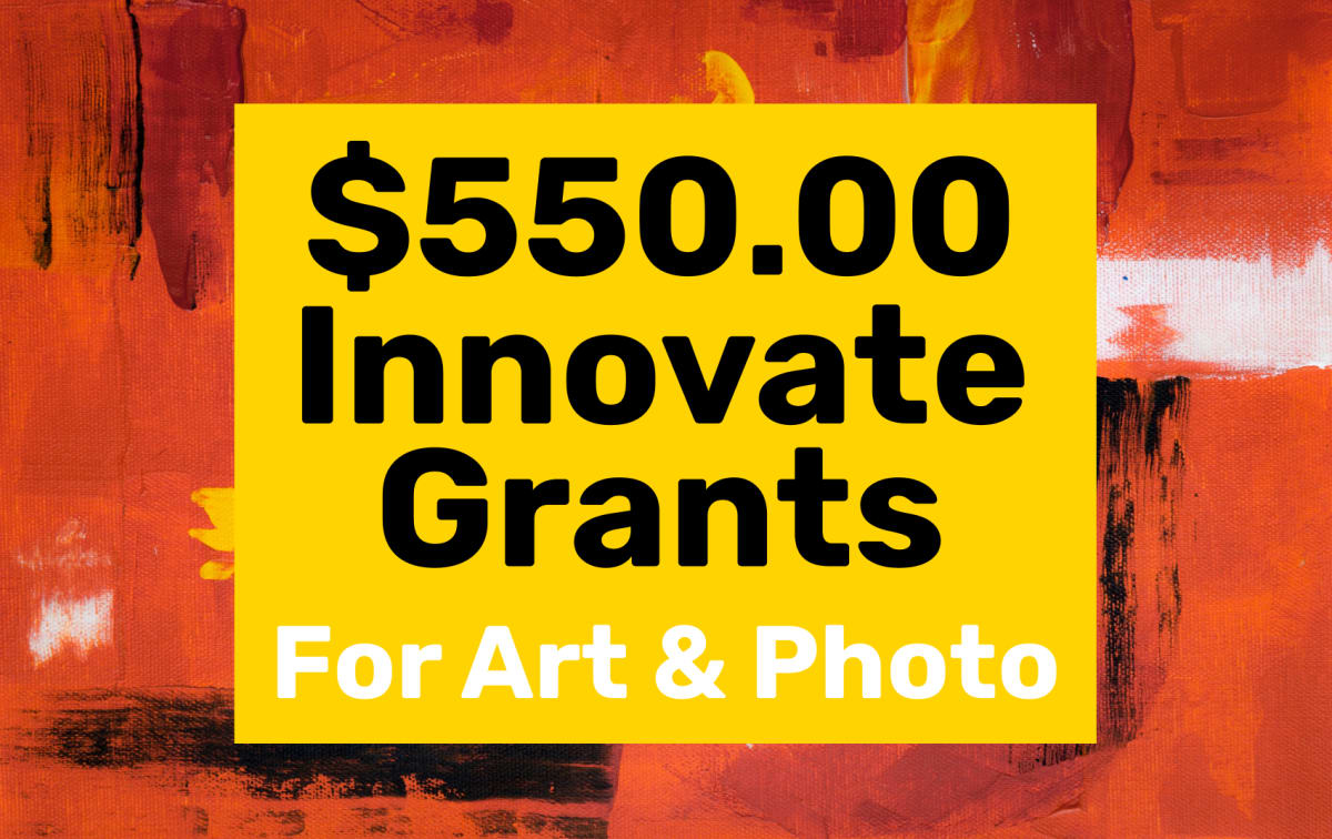 $550.00 Innovate Grants for Artists + Photographers
