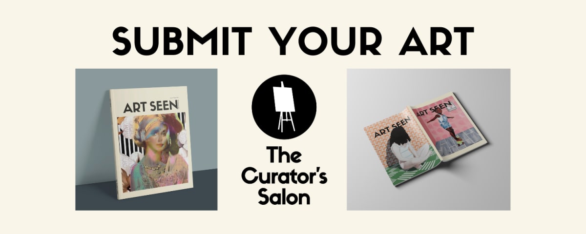 Apply to be featured in Art Seen -- from The Curator's Salon