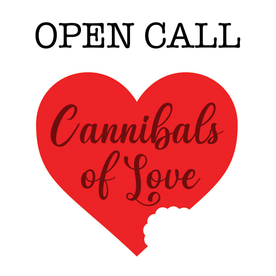 Open Call: "Cannibals of Love"
