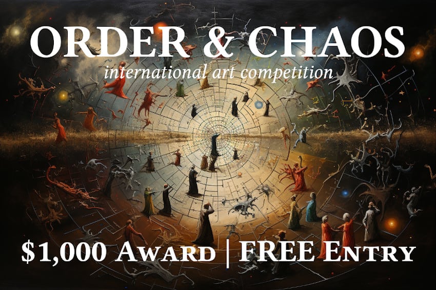 "Order & Chaos" - FREE Entry, $1,000 Award Competition 