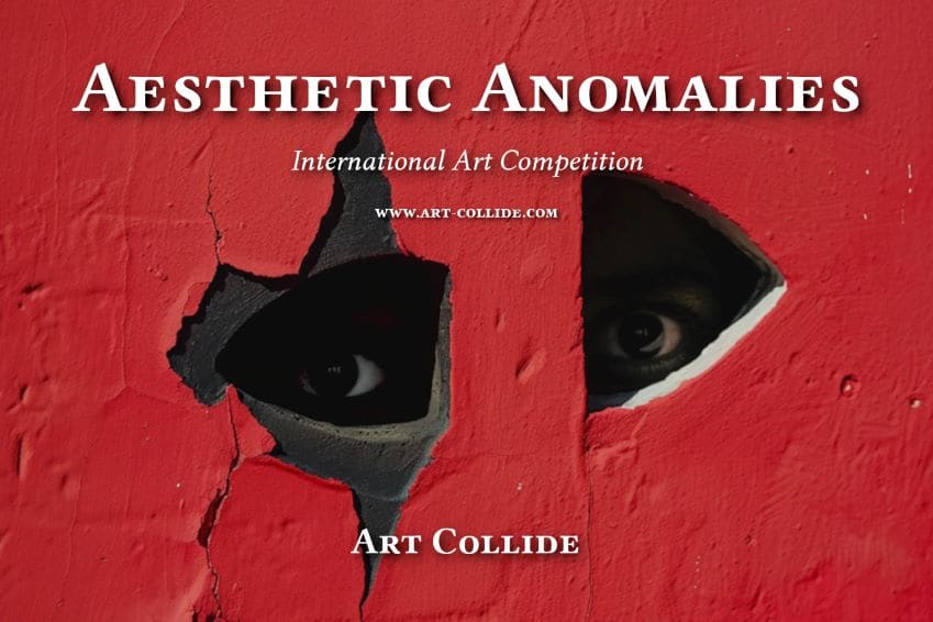 "Aesthetic Anomalies” - FREE Entry, $1,000 Award Competition 