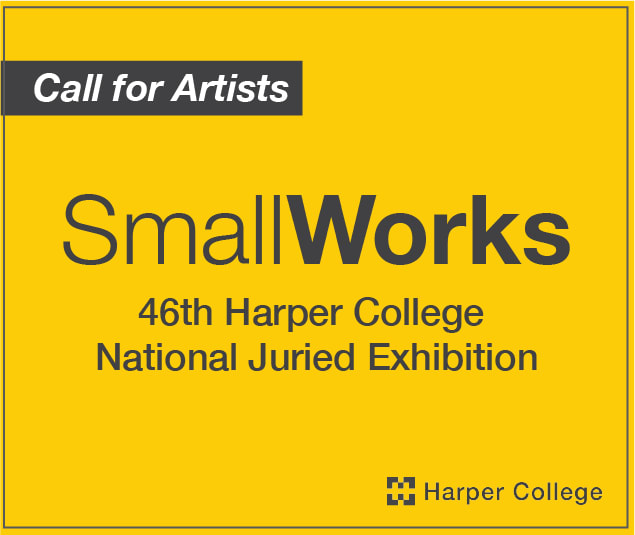 Call for Artists - Small Works: 46th Harper College National Juried Exhibition 