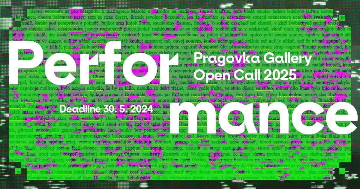 OPEN CALL PRAGOVKA GALLERY PERFORMANCE FESTIVAL PRAGIKOMEDIONÁLE 2025