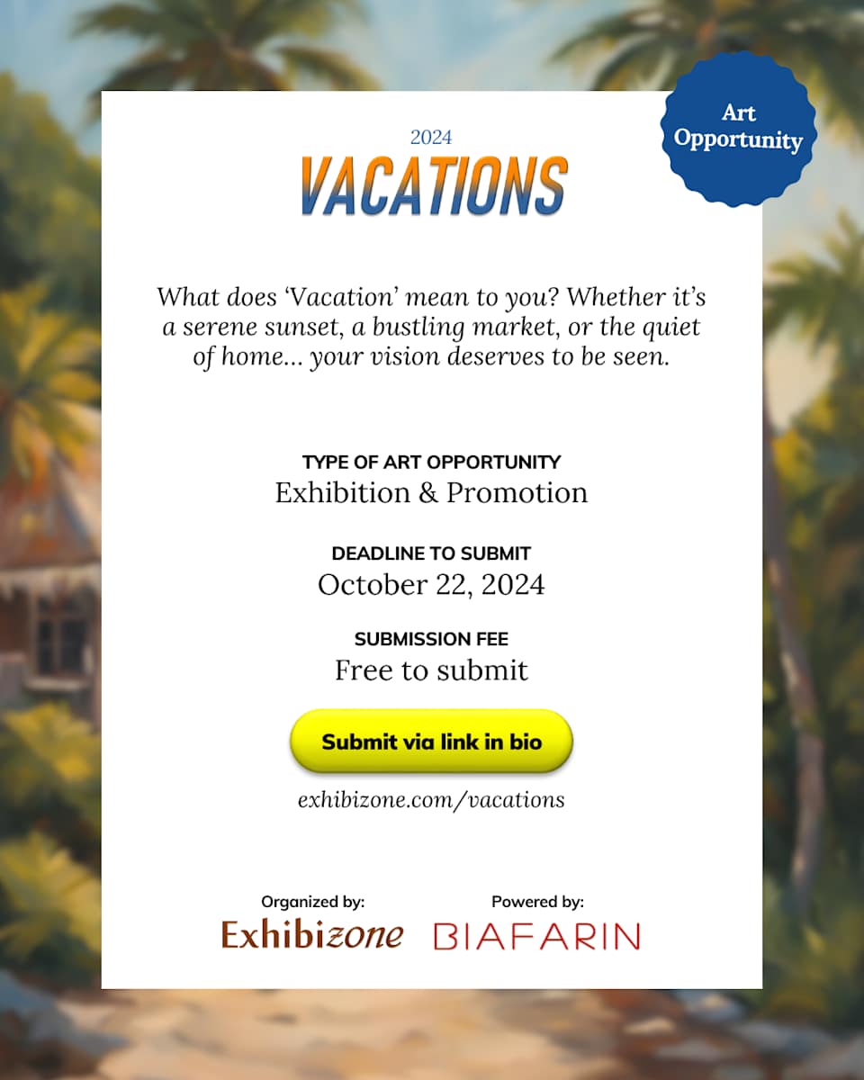 Vacations - 2024 (Juried Exhibition, Promotion, Sales)