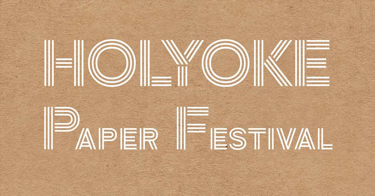 2025 Holyoke Paper Festival