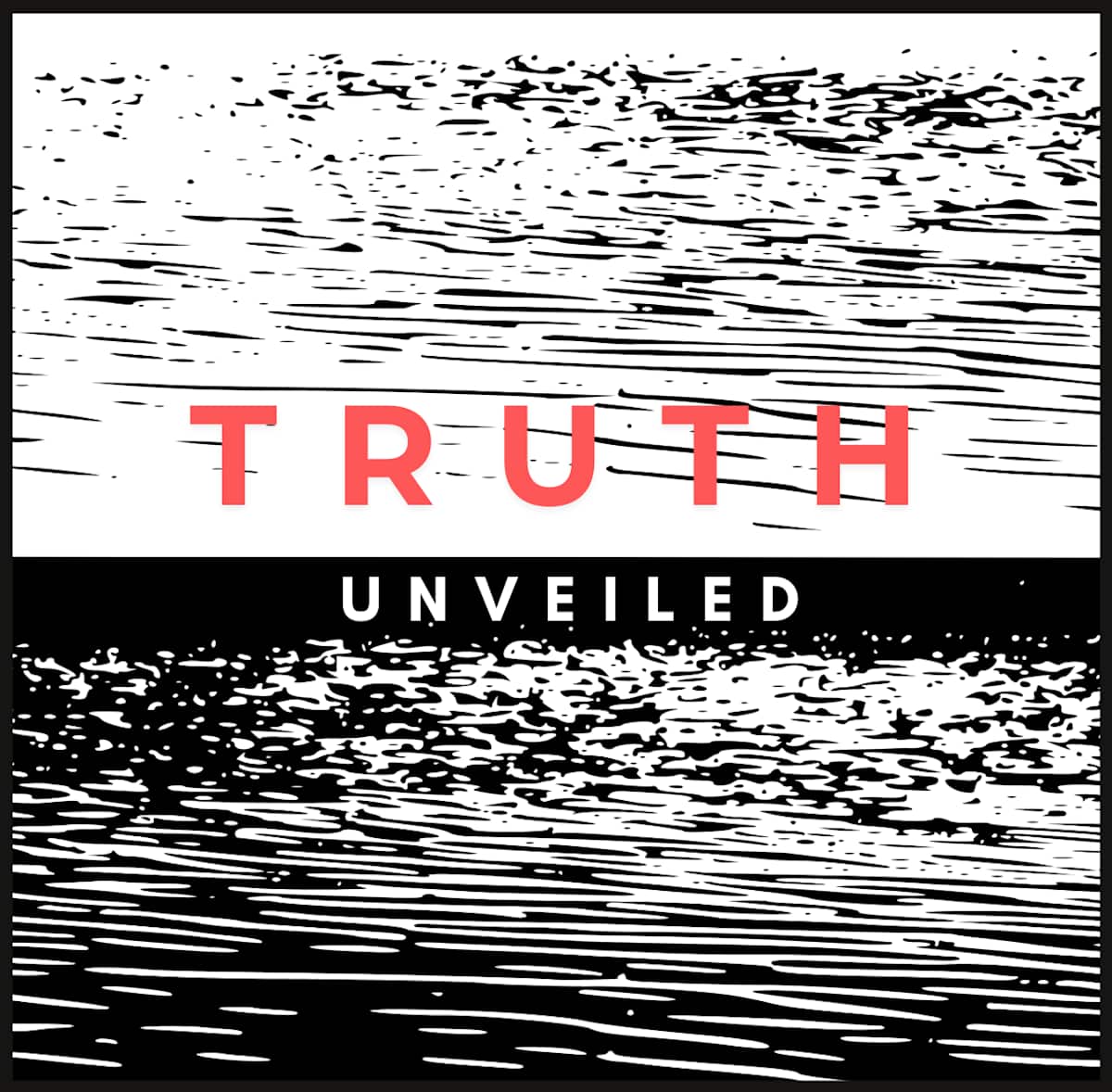 Truth Unveiled