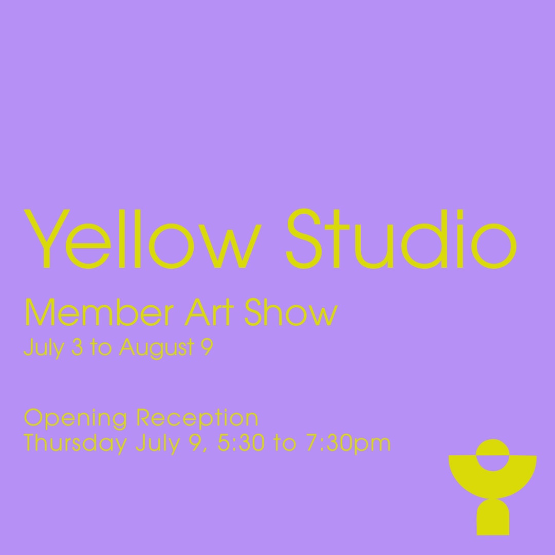 Yellow Studio Member Art Show