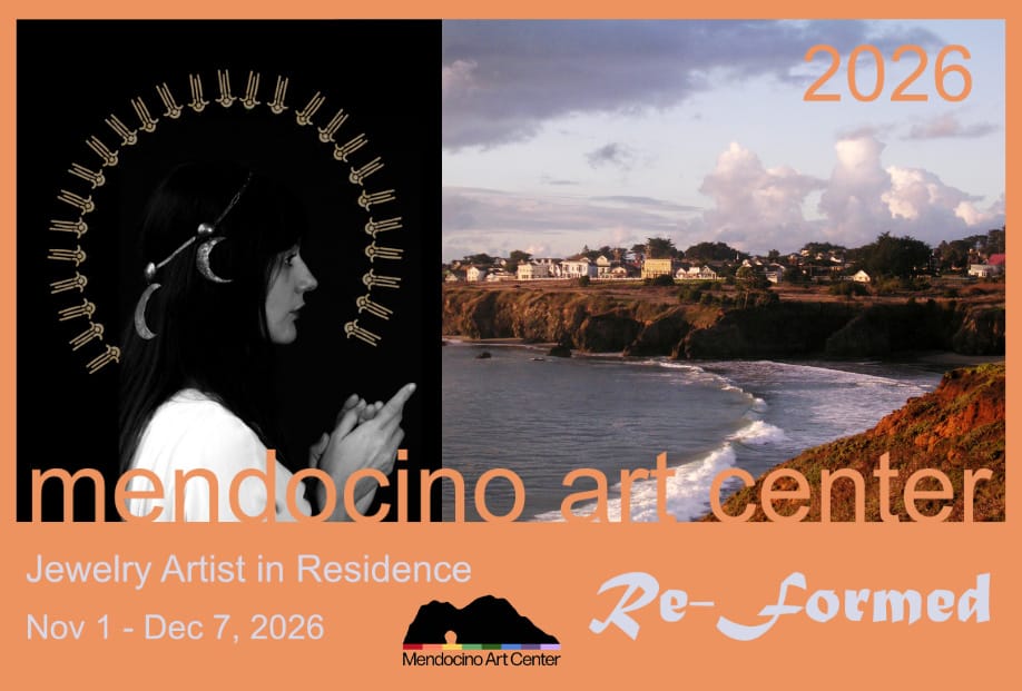 Jewelry Artist in Residence Program at Mendocino Art Center Nov 1st- Dec 7th 2026 