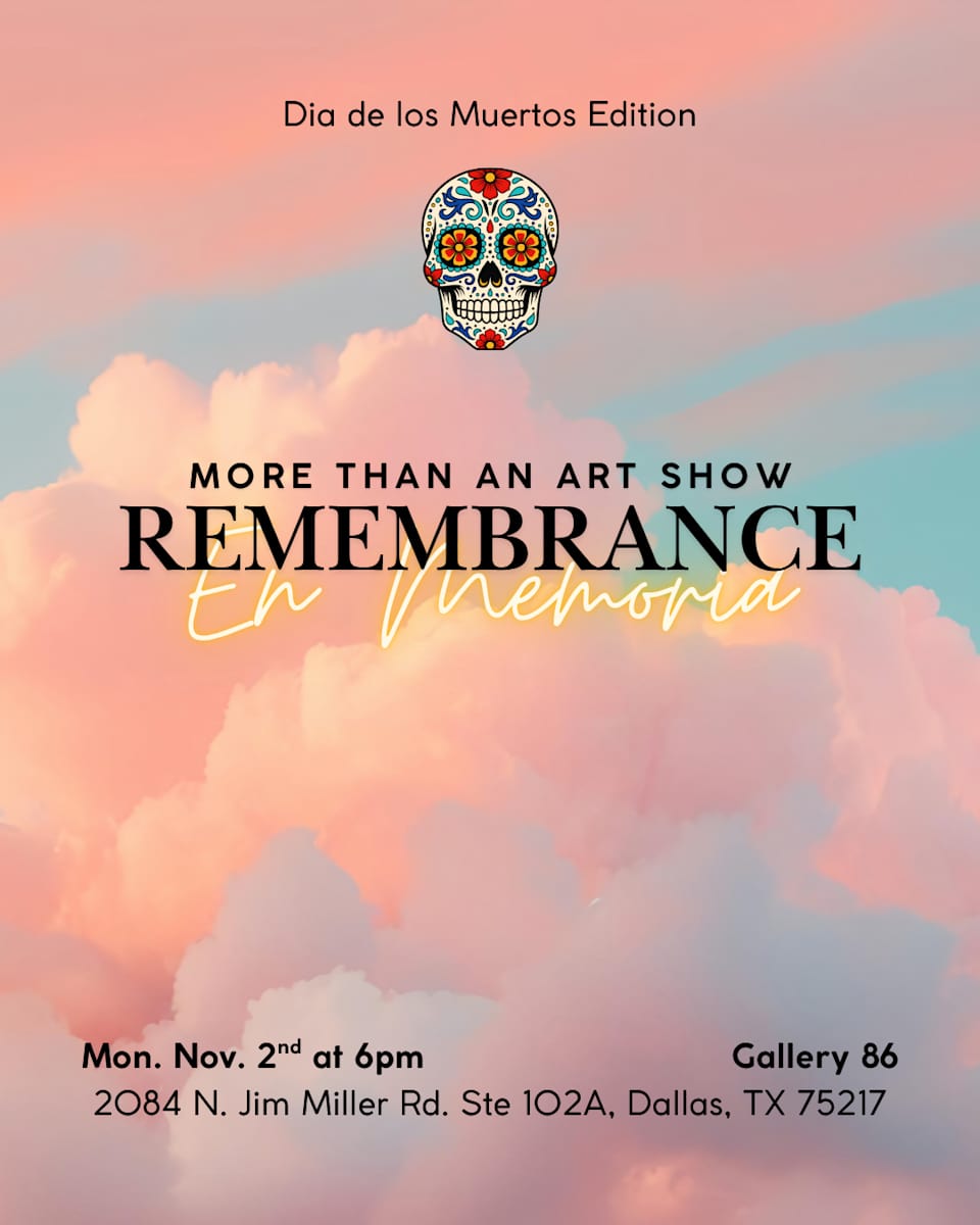 Remembrance: More Than an Art Show - Dia de los Muertos Edition