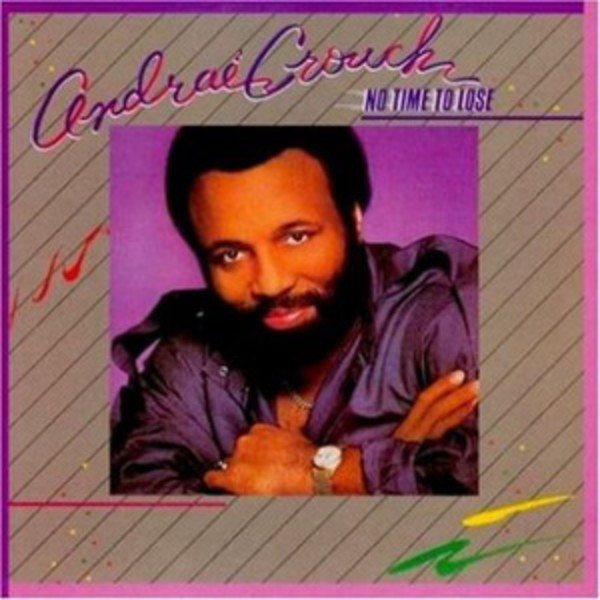 No Time To Lose (single) by Andrae' Crouch, Image 1.