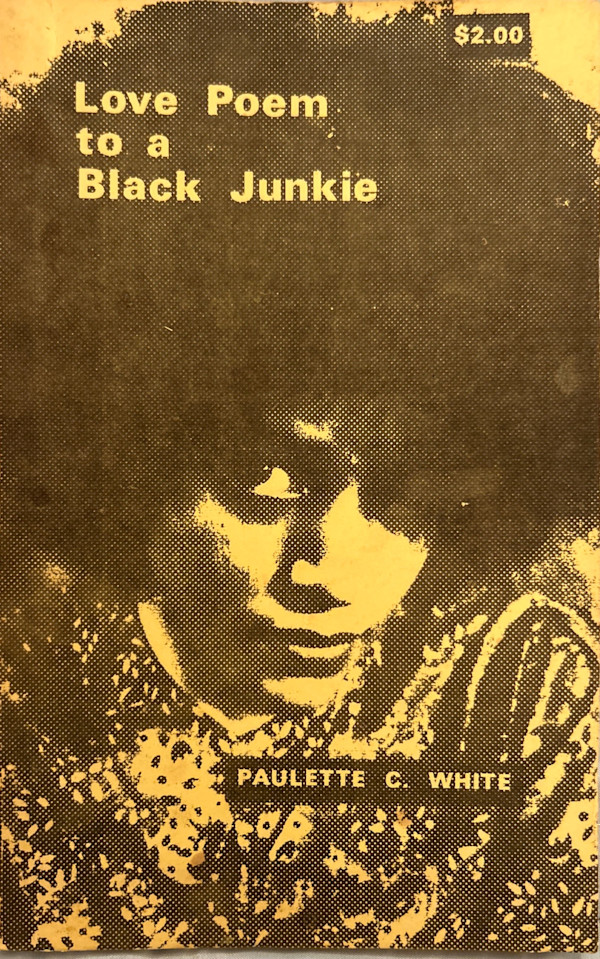 Love Poem to a Black Junkie by Paulette C. White, Image 1.