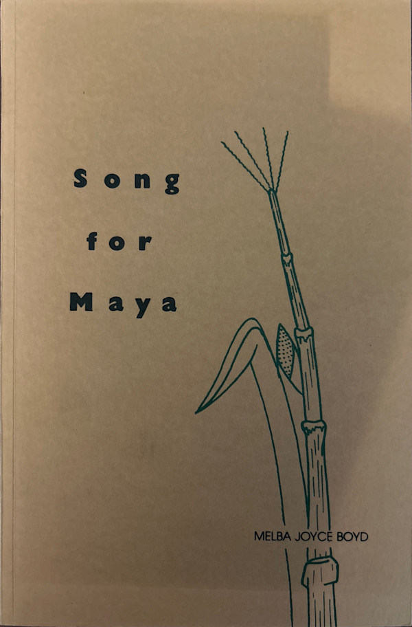 Song for Maya by Melba Joyce Boyd, José L. Garza