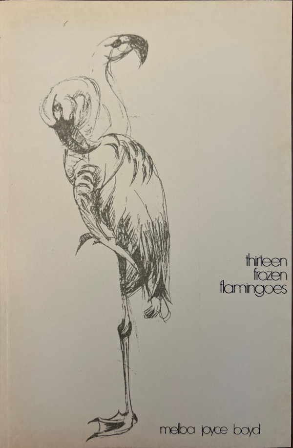 Thirteen Frozen Flamingoes by Melba Joyce Boyd