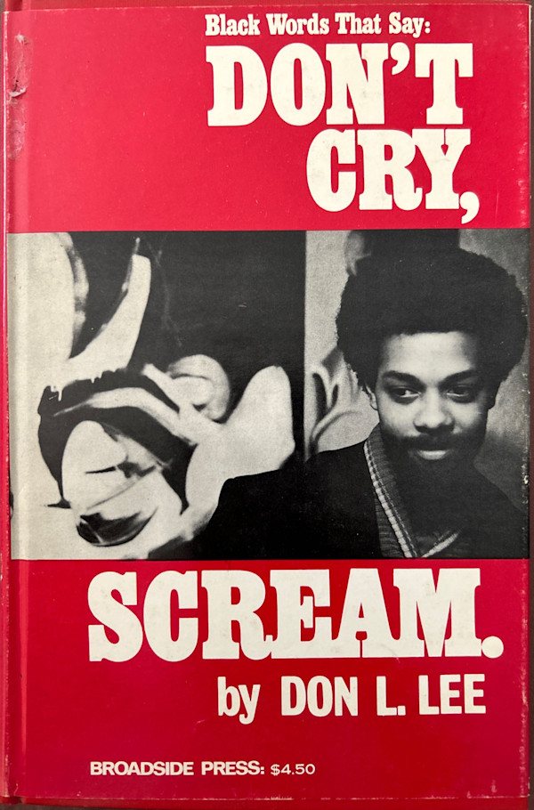Black Words that Say: DON'T CRY, SCREAM. by Don L. Lee (Haki R. Madhubuti)