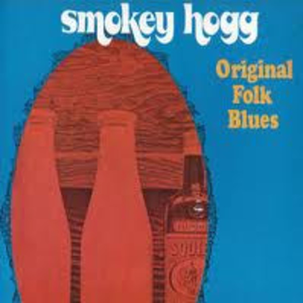 Original Folk Blues by Smokey Hogg