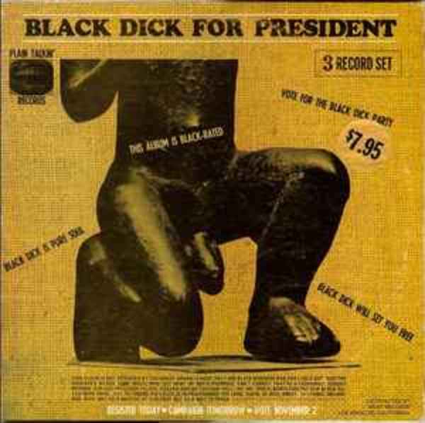 Black Dick For President by Black Dicks, Image 1.
