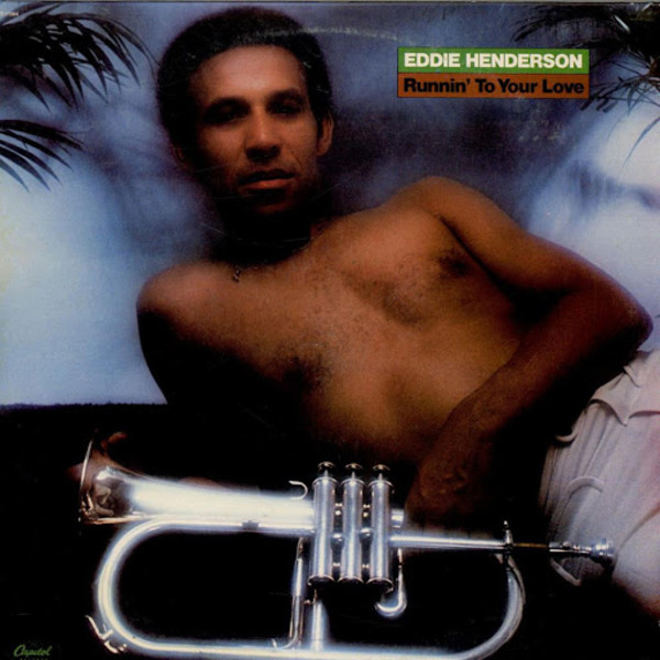 Runnin' to Your Love by Eddie Henderson