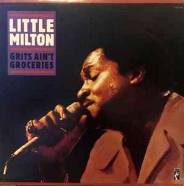 Grits Ain't Groceries by Little Milton, Image 1.