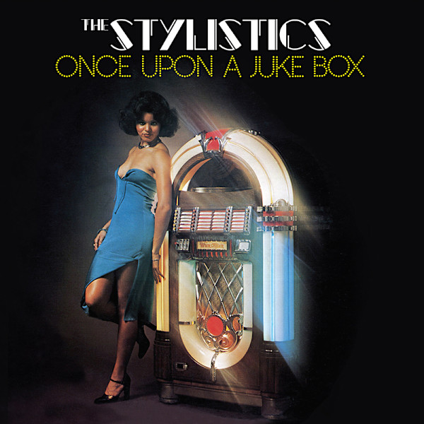 Once Upon a Juke Box by The Stylistics