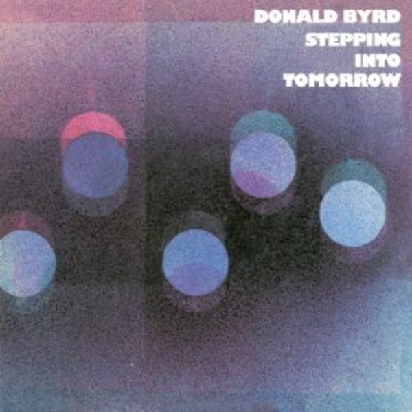 Stepping into Tomorrow  by Donald Byrd