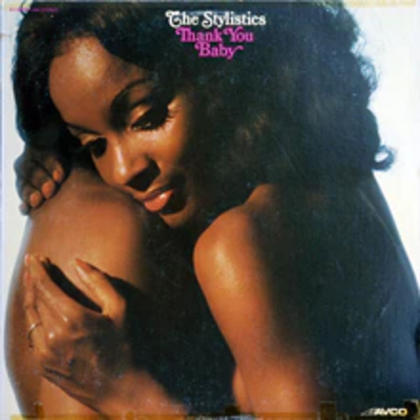 Thank You Baby by The Stylistics