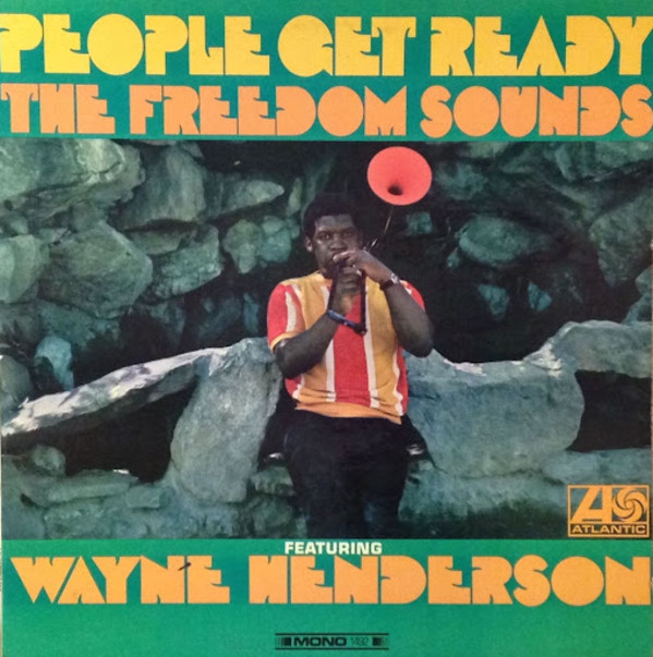 People Get Ready  by The Freedom Sounds, Wayne Henderson
