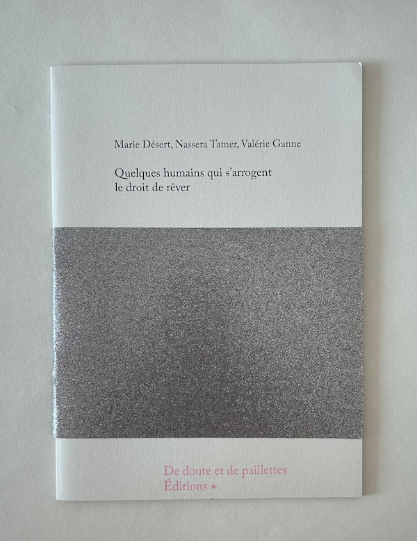 Livre - Quelques humains qui s'arrogent le droit de rêver by Marie Désert