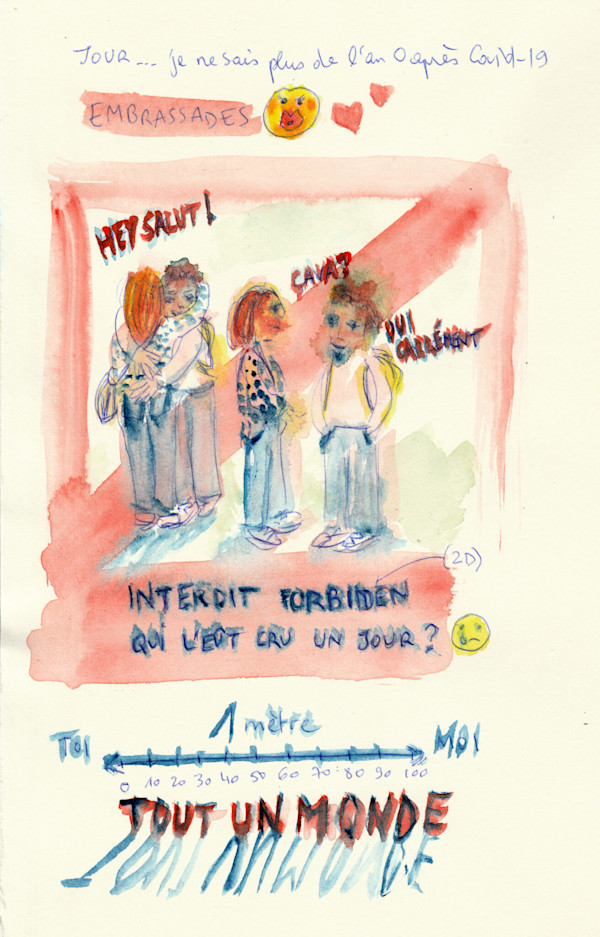 Jour 14 de l’an 0 après Covid - 19  - Embrassades by Marie Désert