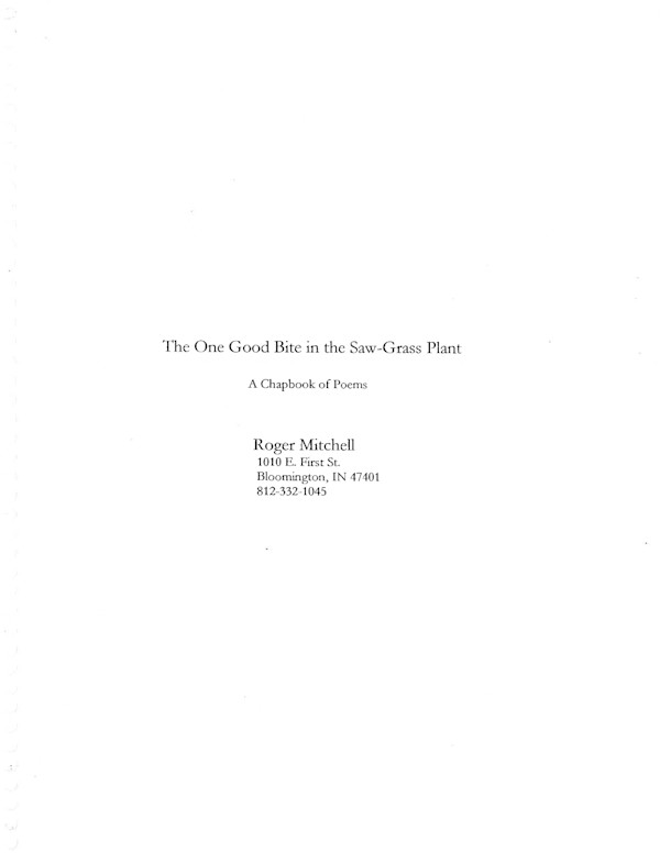 The One Good Bite in the Saw-Grass Plant by Roger Mitchell