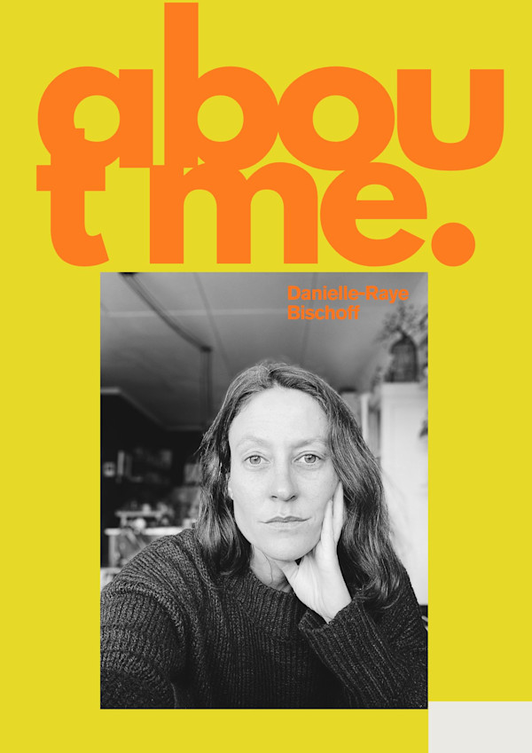 About me. by Danielle-Raye  Bischoff