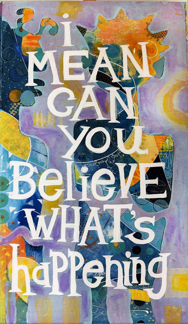 Can you believe what’s happening by Tracy Stilwell, Image 4.